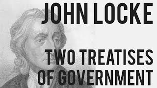 Two Treatises of Government  John Locke and Natural Rights [upl. by Eelsha169]