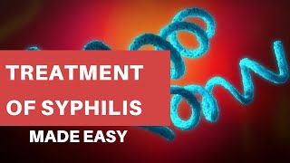 Treatment of Syphilis Made Easy  STD  Early Syphilis  Neurosyphilis  Treatment Strategy [upl. by Shippee336]