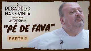 Pesadelo na Cozinha Pé de Fava – Parte 2 [upl. by Hars]