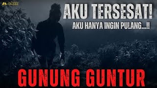 AKU HANYA INGIN PULANG KISAH PENDAKI TERSESAT SAAT MENDAKI DI GUNUNG GUNTUR VIA JALUR CITIS [upl. by Cavan514]