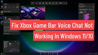 Fix Xbox Game Bar Voice Chat Not Working In Windows 1110 [upl. by Ydor92]