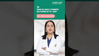 How ICL Corrects Vision Up to 20D Explained By Dr Ritika  Advanced Eye Care at Planet Lasik [upl. by Ennaeed]