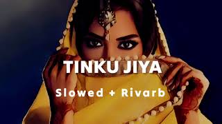 Tinku Jiya  Slowed  rivarb  Song 2024  New viral lofi hindi song  jazz editz hindilofi lofi [upl. by Ymmac]