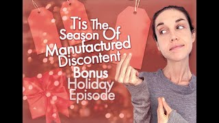 Short Life Update And Tis The Season Of Manufactured Discontent  Bonus Holiday Episode [upl. by Takeo]