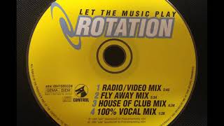 Rotation  Let The Music Play [upl. by Lovering507]