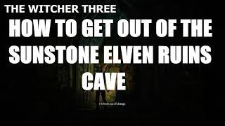 The Witcher 3  How To Get Out Of The Sunstone Elvin Ruins Cave [upl. by Oirazan]