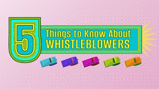 5 Things to Know About Whistleblowers [upl. by Edelman526]