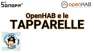 OpenHAB e le TAPPARELLE  Tutorial ITA [upl. by Schriever]