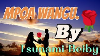 MPOA WANGU BY TSUNAMI BEIBY OFFICIAL LYRICS GET SKIZA 860861 [upl. by Denby]