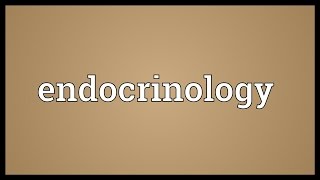 Endocrinology Meaning [upl. by Lan653]