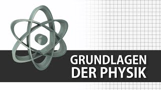 Grundlagen der Physik einfach erklärt  Basiswissen Physik [upl. by Lilybelle486]