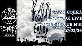 KORN  GOJIRA  SPIRITBOX LIVE AT ALBUQUERQUE NM OCTOBER 2ND 2024 [upl. by Ferree]