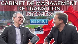 CABINET DE MANAGEMENT DE TRANSITION  ESSENSYS INTERVIEW [upl. by Amesari68]