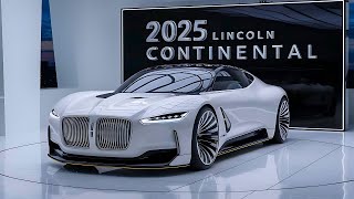 Officially Redesign The NEW 2025 Lincoln Continental Luxury Sedan Finally Unveiled  FIRST LOOK [upl. by Jung57]