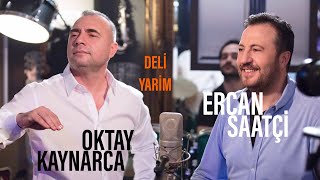 Ercan Saatçi amp Oktay Kaynarca  Deli Yarim ercansaatçi oktaykaynarca deliyarim [upl. by Rehm]