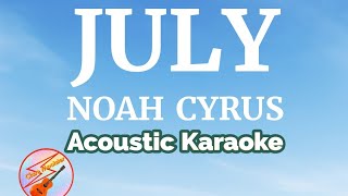 Noah Cyrus  July Acoustic Karaoke  Instrumental Cover [upl. by Dafna695]