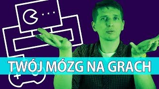 Co gry wideo robią z Twoim mózgiem [upl. by Miriam]