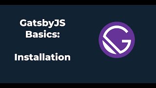 GatsbyJS basics How to install the Gatsby cli [upl. by Brookes261]