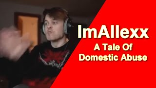 ImAllexx And Domestic Abuse [upl. by Tullus]