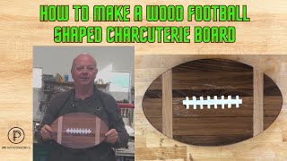 How To Make a Wood Football Shaped Charcuterie Board [upl. by Ayotan884]