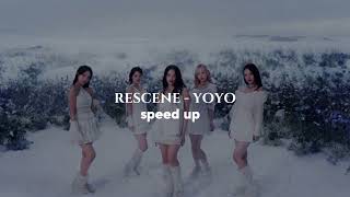 Rescene  YoYo speed up [upl. by Jensen]