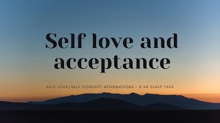 SELF LOVE amp ACCEPTANCE SLEEP AFFIRMATIONS [upl. by Attolrac]