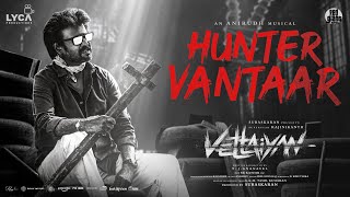 Vettaiyan  Hunter Vantaar Lyric Video  Rajinikanth  Anirudh Ravichander  TJGnanavel [upl. by Norine]