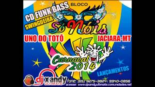 CD FUNK BASS E SWING 2014 BLOCO SO NOIS DJ XANDY ULTIMATE LANÇAMENTOS [upl. by Zipah]