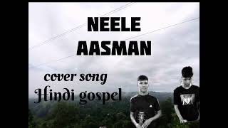 Neele aasman  Hindi gospel  cover song by kim marak [upl. by Nedyah164]