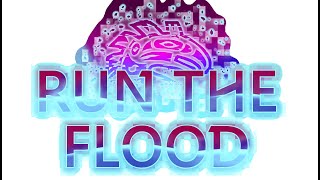 Run the Flood  Episode 60 [upl. by Fitzhugh]