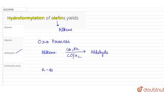 Hydroformylation of olefins yields [upl. by Aititil]