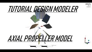 ANSYS DesignModeler tutorial  Creation of the parametric 3D model of the axial propeller [upl. by Nairim]