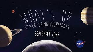 NASA Whats Up Skywatching Highlights for September 2022 [upl. by Lossa]