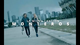 Monteros  La misma canciòn Video oficial [upl. by Lisan400]