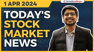 Todays Stock Market News  01042024  Aaj ki Taaza Khabar [upl. by Eisnil]