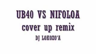 dj lokozoa ub40 vs nifoloa cover up remix [upl. by Idelson22]