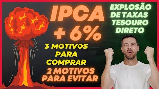 ðŸš¨ ATENÃ‡ÃƒO TESOURO IPCA 6 DE VOLTA 3 MOTIVOS PARA VOCÃŠ AVALIAR INVESTIR E 2 ALERTAS [upl. by Diarmit]