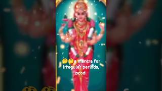 Listen this to overcome irregular periods produced pcos dysmenorrhoea Kannikaparameshwari mantra [upl. by Hutson]