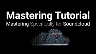 Tutorial Mastering Specifically for Soundcloud HowWhy [upl. by Dorcy]