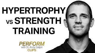 The Differences in Training for Hypertrophy Muscle Size vs Strength amp Power  Dr Andy Galpin [upl. by Nakhsa]