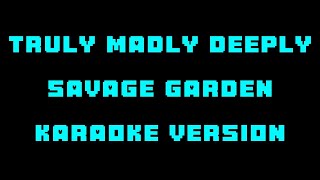 Truly Madly Deeply Savage Garden  Karaoke version [upl. by Jorgensen]