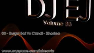 DJ EJ Vol 33  03 Burga Boi Vs Candi  Rhodeo [upl. by Claresta]