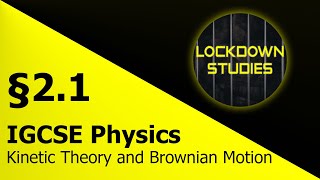 Kinetic Theory and Brownian Motion IGCSE Physics 0625 Section 21 Part 2 [upl. by Ford732]