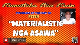 KIK  Dear Manong Nemy  ILOCANO DRAMA  Story of Peter  quotMATERIALISTIC NGA ASAWAquot [upl. by Garland]