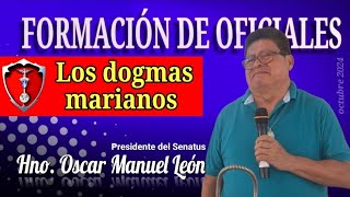 FORMACIÓN DE OFICIALES Los dogmas marianos Hno Óscar León Pdte Senatus [upl. by Knuth179]