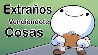 Extraños Tratando de Venderte Cosas  Strangers Trying to Sell You Stuff TheOdd1sout  Español [upl. by Nester]