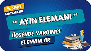 Üçgende Yardımcı Elemanlar  9Sınıf Matematik 2024 [upl. by Locke940]