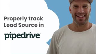 Properly track Lead Source in Pipedrive [upl. by Head388]