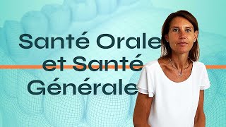 Santé Orale et Santé Générale [upl. by Babby546]