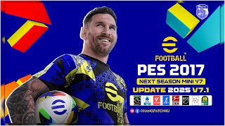 PES 2017 UPDATE 2025  NSP HANO MINI V71 NEW UPDATE [upl. by Lipps]